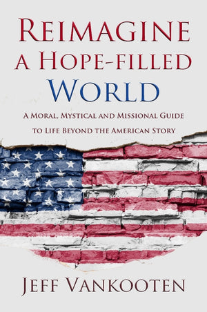 Reimagine a Hope-filled World, by Jeff Vankooten