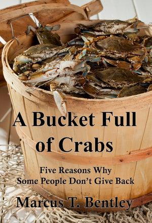 A Bucket Full of Crabs, by Marcus T. Bentley