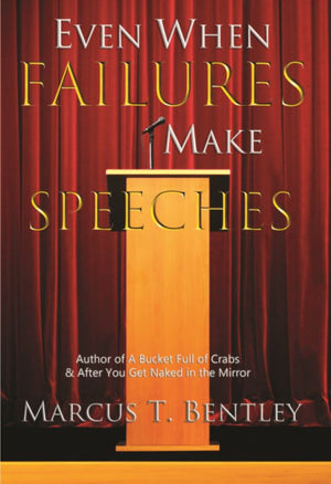 Even When Failures Make Speeches, By Marcus T. Bentley