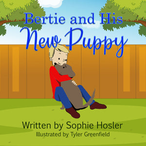 Bertie and His New Puppy by Sophie Hosler