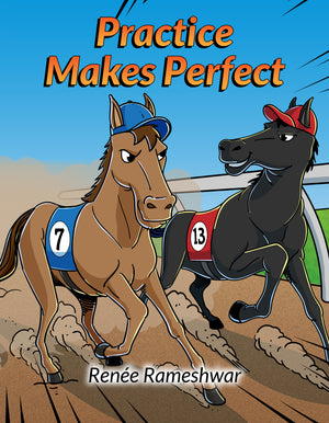 Practice Makes Perfect, by Renée Rameshwar