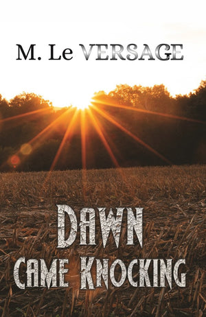 DAWN CAME KNOCKING, by M. Le VERSAGE