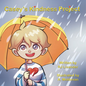 Casey's Kindness Project, by RJ Lisander