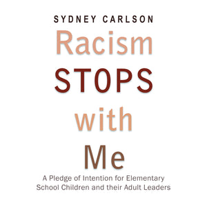 Racism Stops with Me, by Sydney Carlson