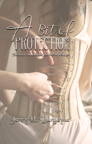 A Bit of Protection, by Jerry H. Burgoyne