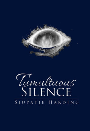 Tumultuous Silence, by Siupatie Harding