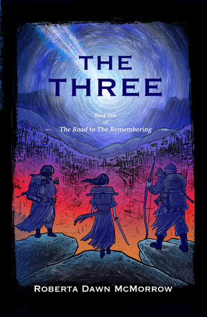 THE THREE, By Roberta Dawn McMorrow