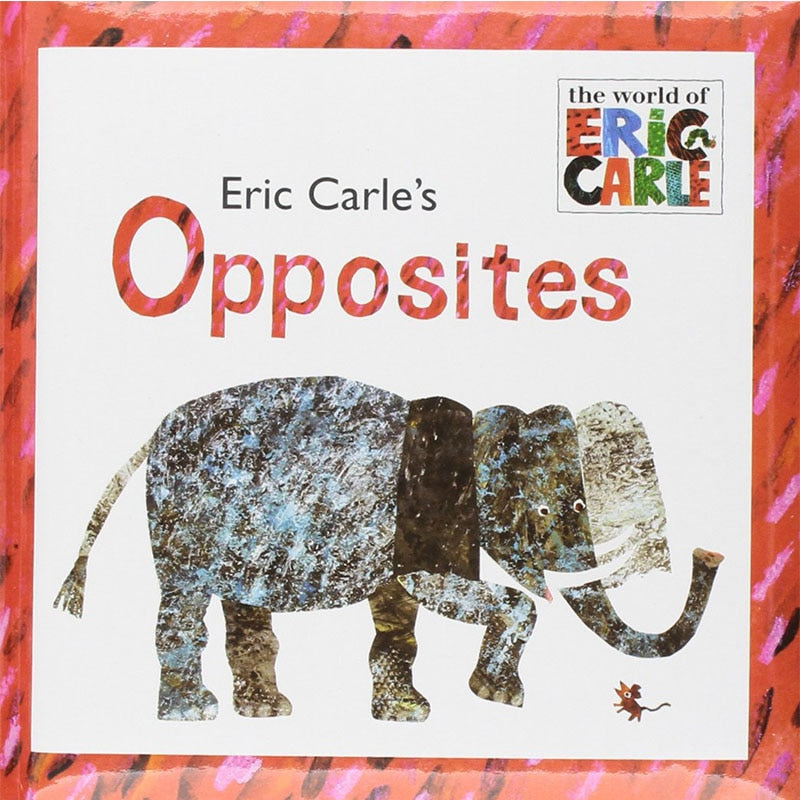 Eric Carle's Opposites By Eric Carle