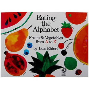 Eating the Alphabet Fruits and Vegetables, By Lois Ehlert
