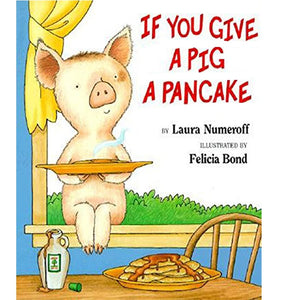 If You Give a Pig a Pancake By Laura Joffe