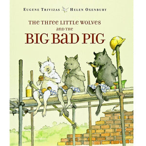 The Three Little Wolves and the Big Bad Pigy, By Eugenios Trivizas
