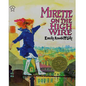 Mirette on the High Wire By Emily Arnold